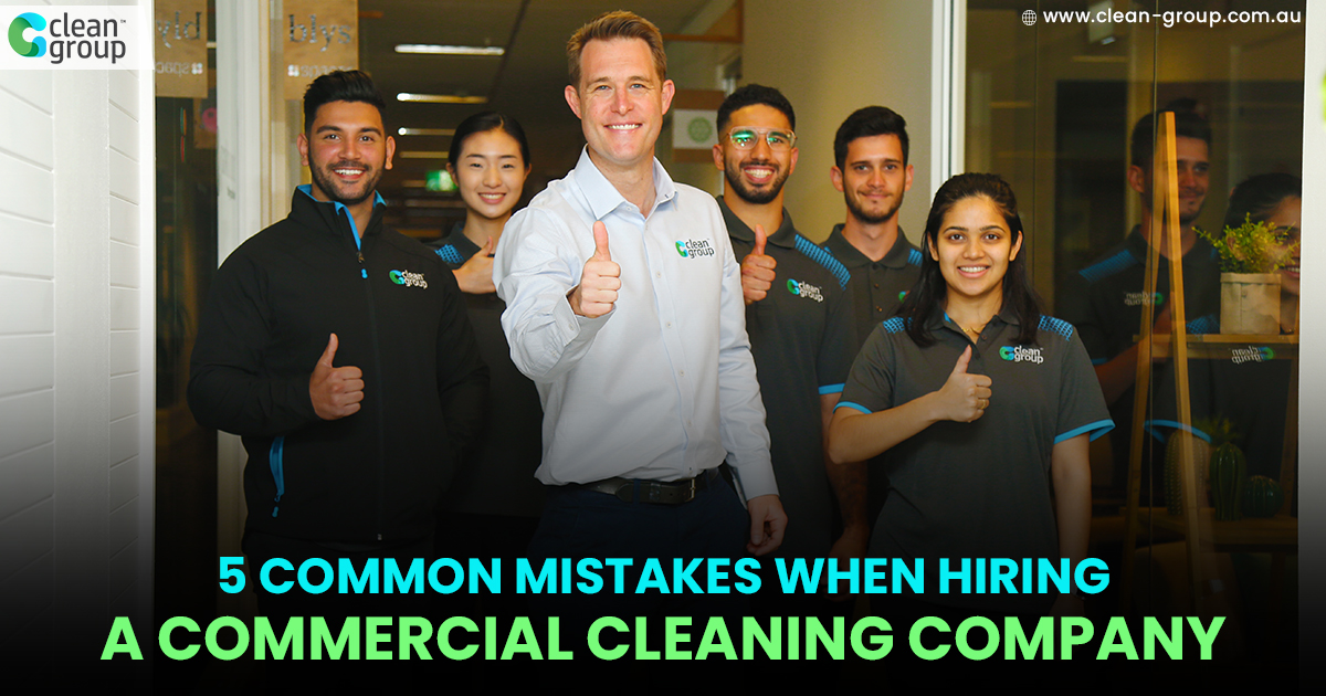 Common Mistakes When Hiring A Commercial Cleaning Company
